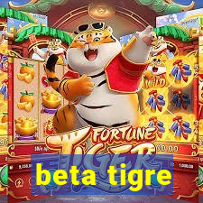 beta tigre